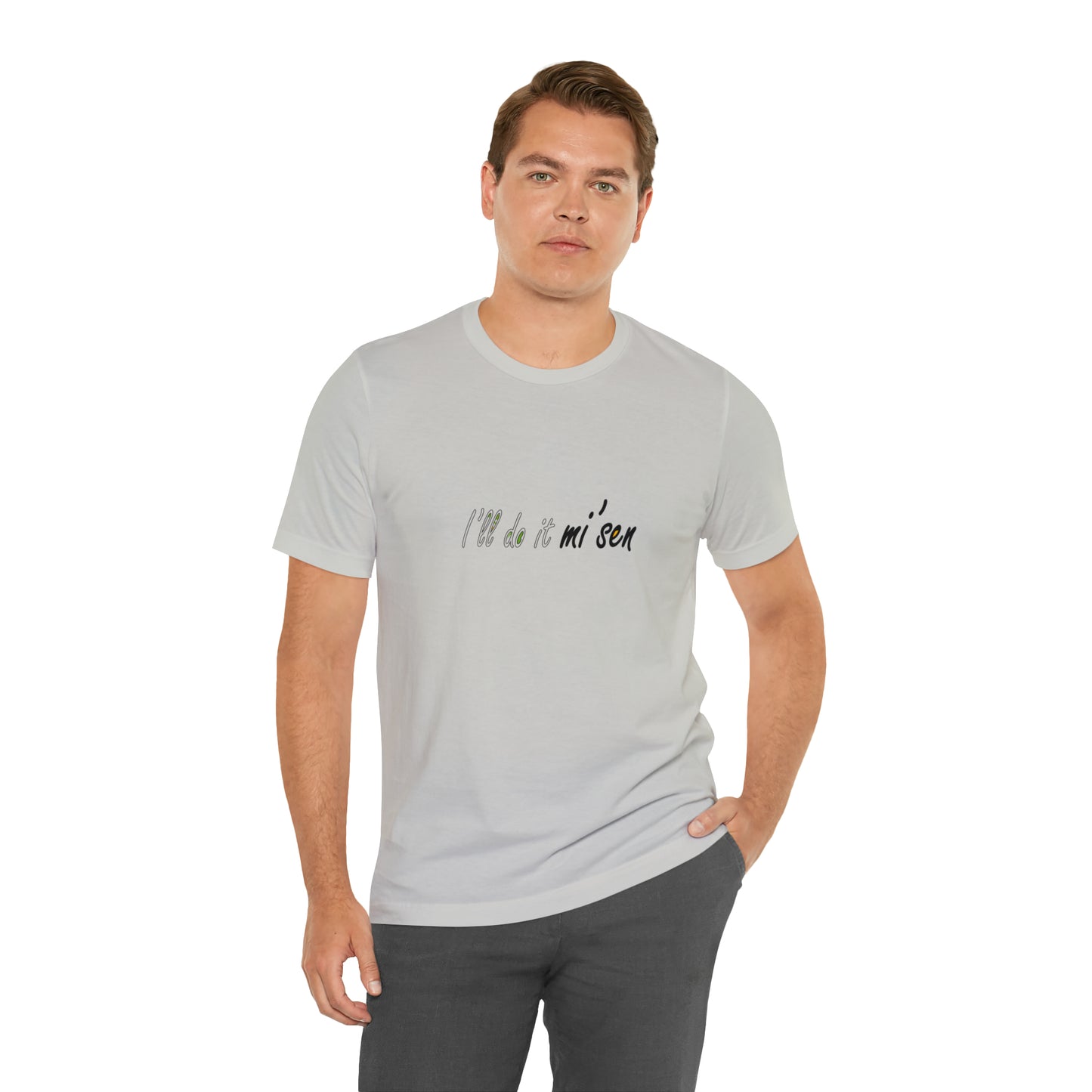 I'll do it mi' sen Sheffield Dialect Quote, Typography Unisex Jersey Short Sleeve Tee