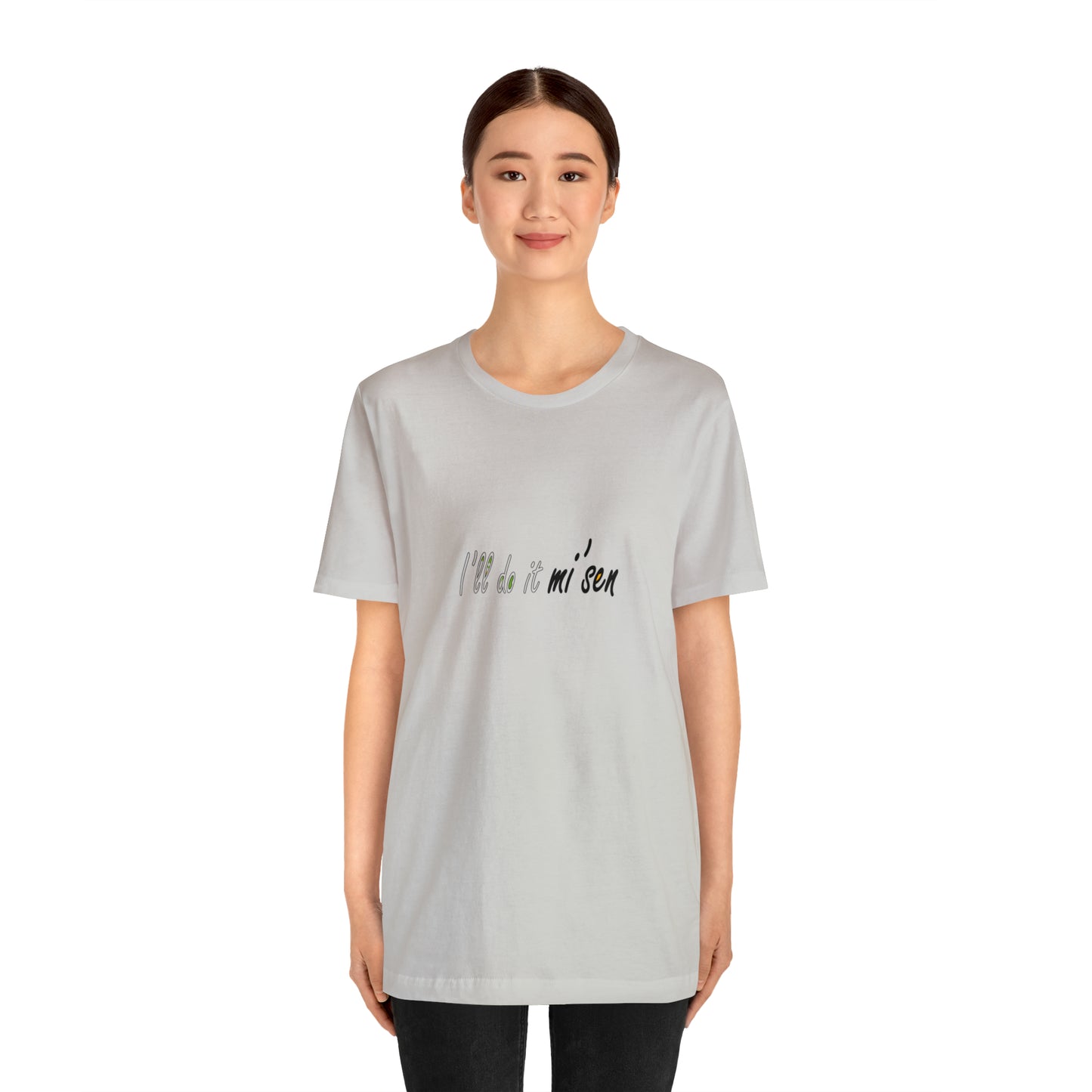 I'll do it mi' sen Sheffield Dialect Quote, Typography Unisex Jersey Short Sleeve Tee