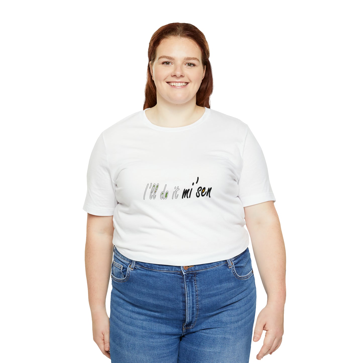 I'll do it mi' sen Sheffield Dialect Quote, Typography Unisex Jersey Short Sleeve Tee