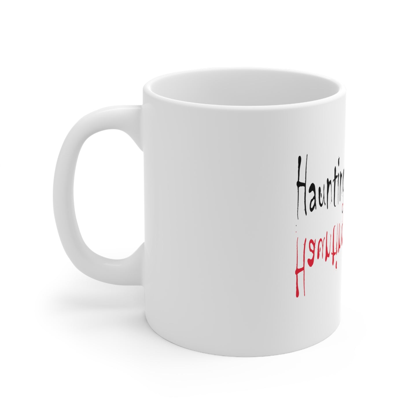 Haunting The Haters Ceramic Mug 11oz