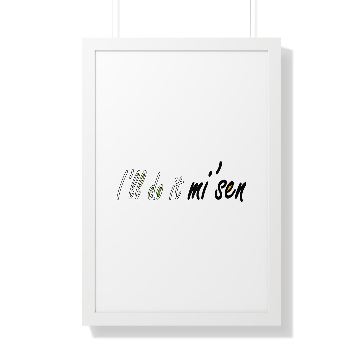 I'll do it mi' sen Sheffield Dialect Typography Quote Art Framed Vertical Poster