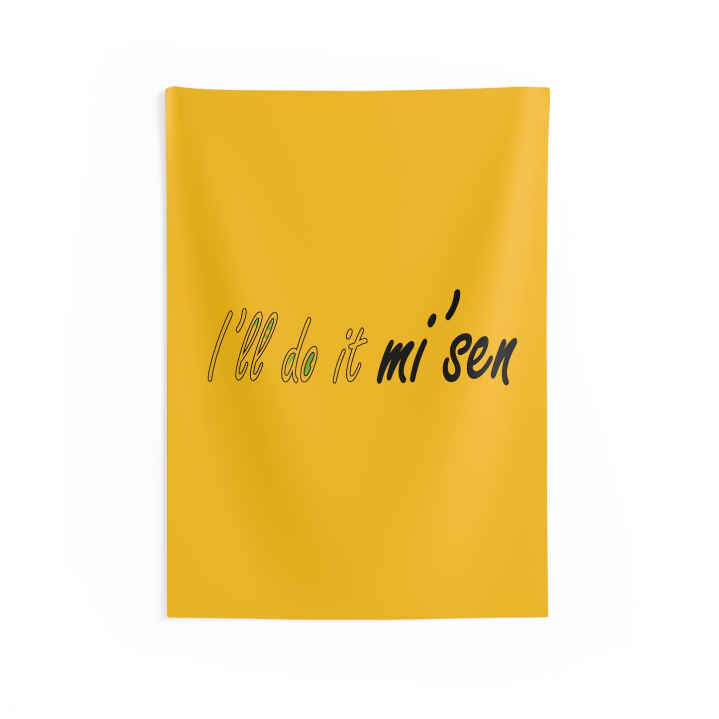 I'll do it mi' sen Sheffield Dialect Typography Quote Indoor Wall Tapestries