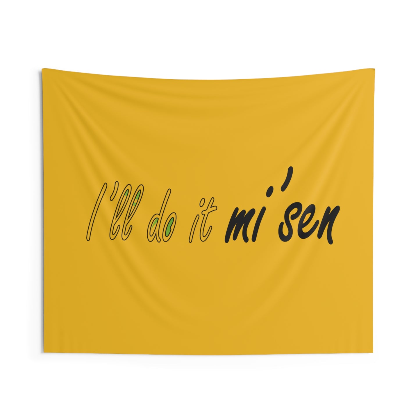 I'll do it mi' sen Sheffield Dialect Typography Quote Indoor Wall Tapestries