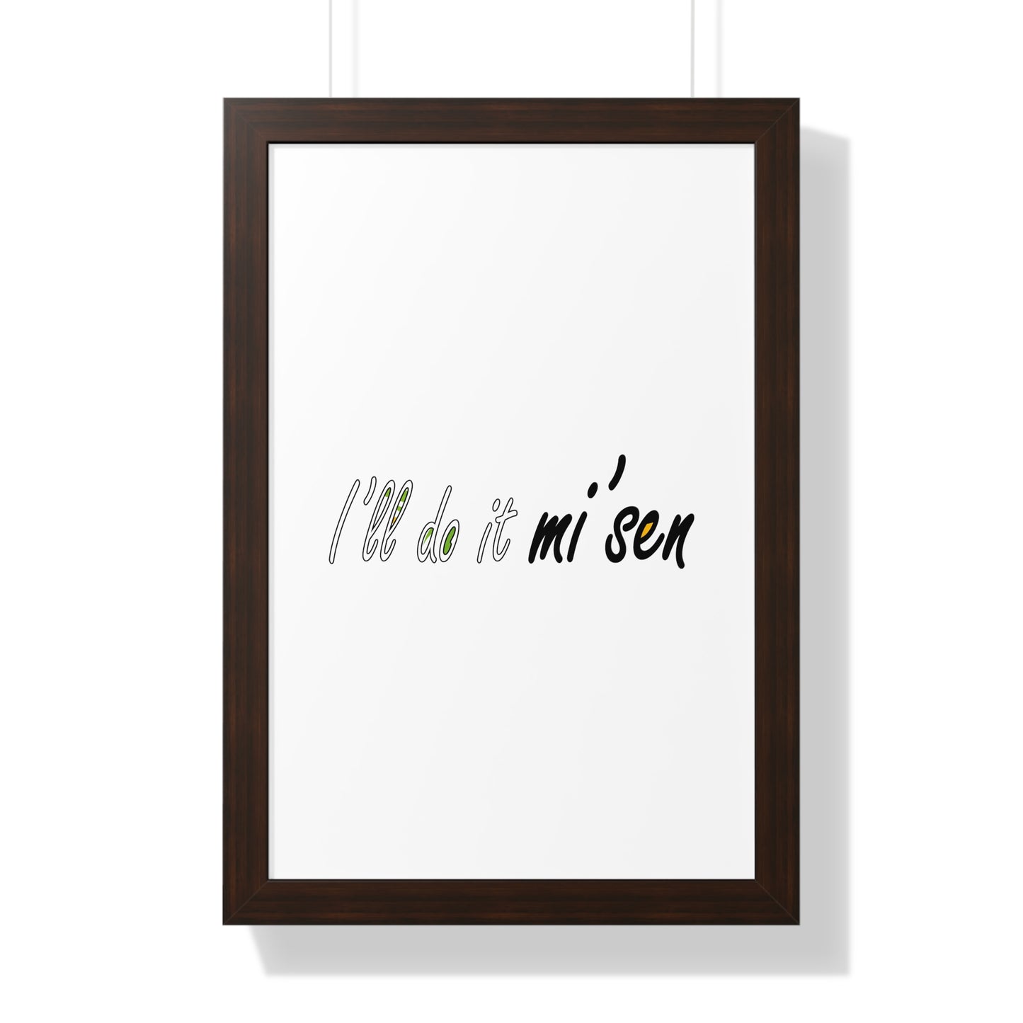 I'll do it mi' sen Sheffield Dialect Typography Quote Art Framed Vertical Poster