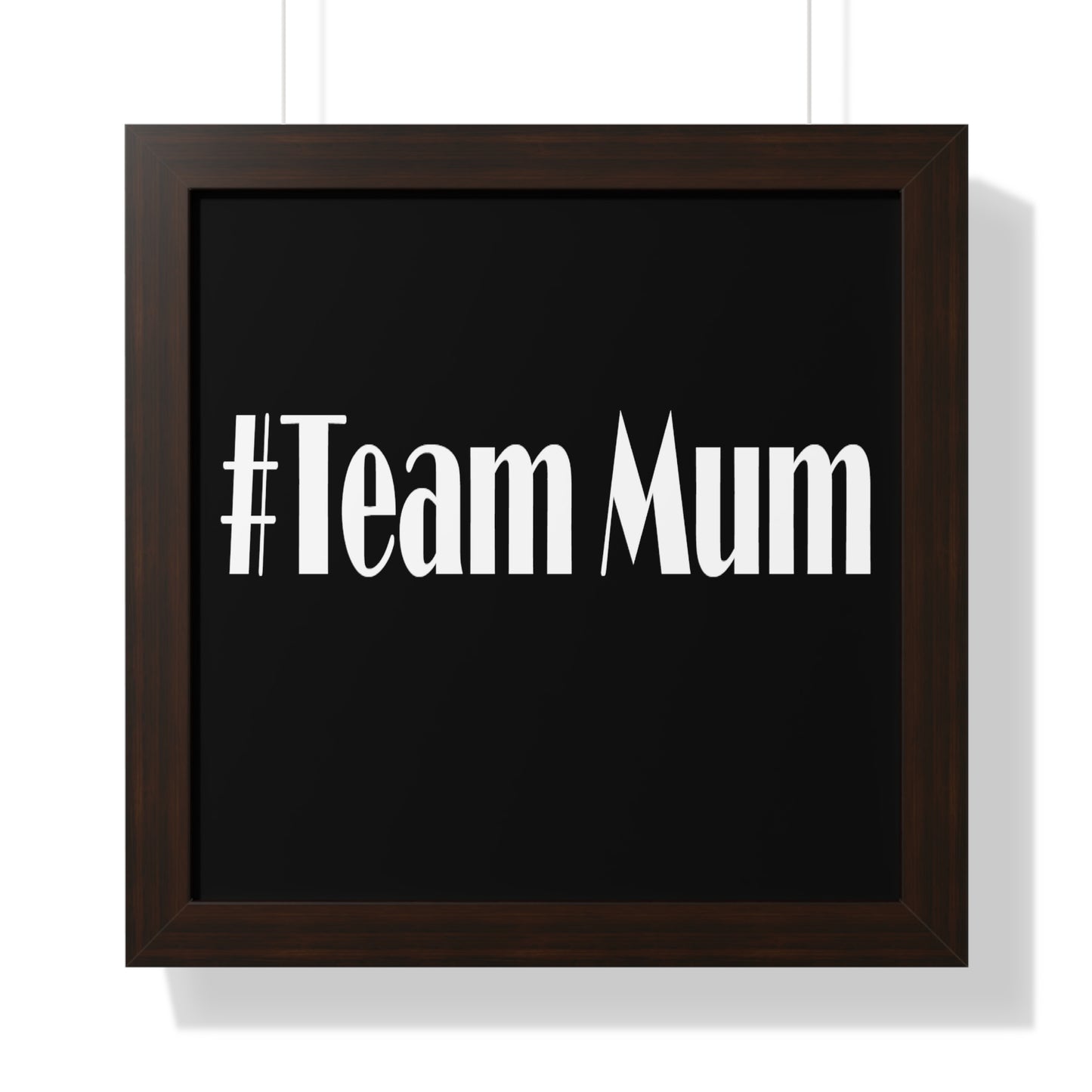 #Team Mum Typography Art Framed Vertical Poster