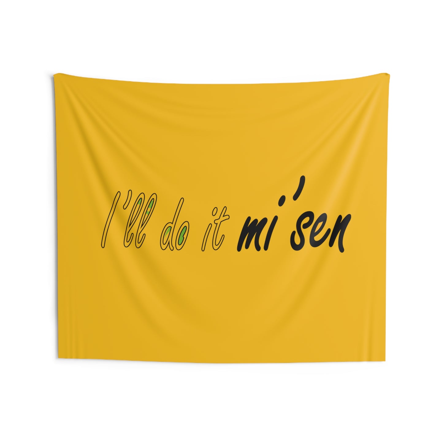 I'll do it mi' sen Sheffield Dialect Typography Quote Indoor Wall Tapestries