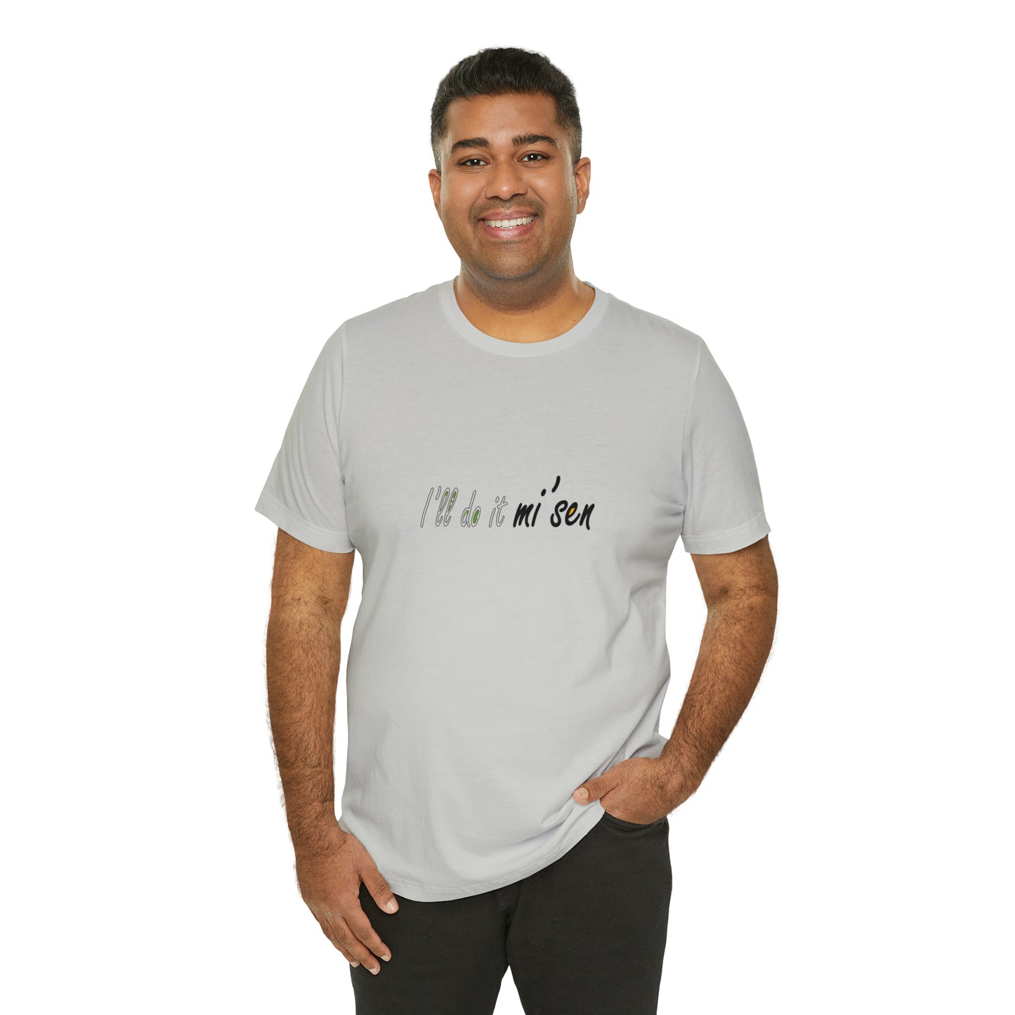 I'll do it mi' sen Sheffield Dialect Quote, Typography Unisex Jersey Short Sleeve Tee