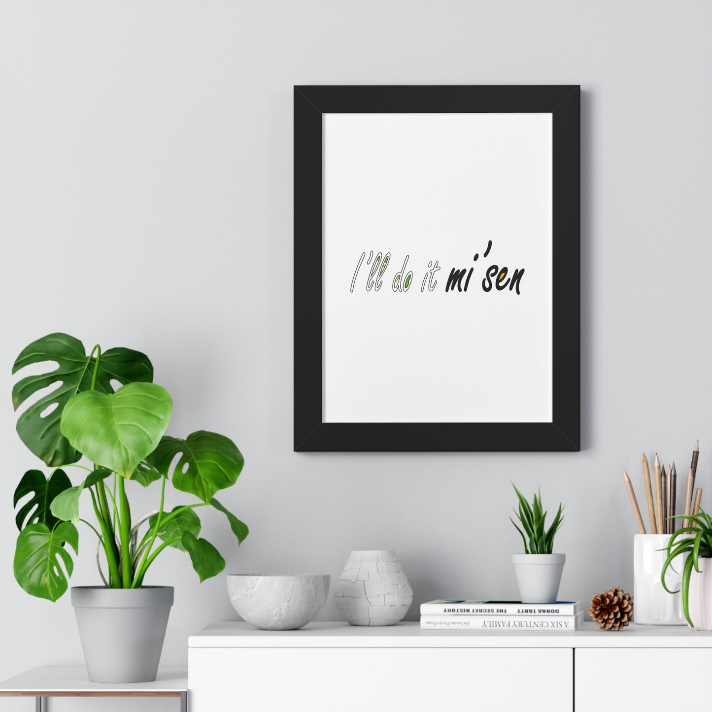 I'll do it mi' sen Sheffield Dialect Typography Quote Art Framed Vertical Poster