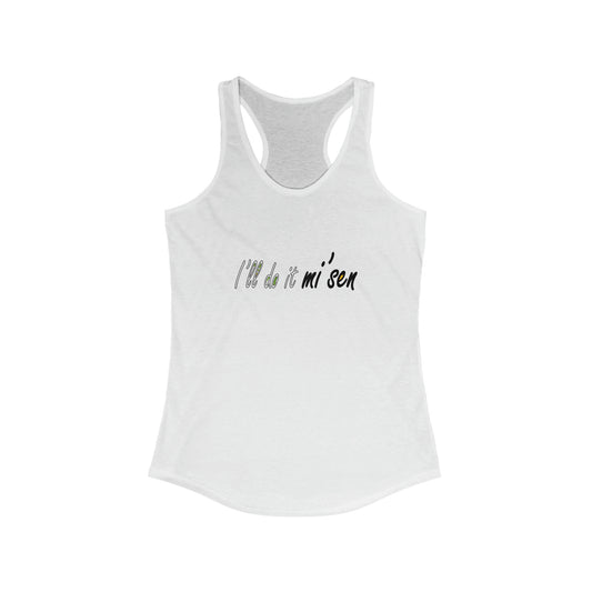 I'll do it mi' sen Sheffield Dialect Quote, Women's Ideal Racerback Tank