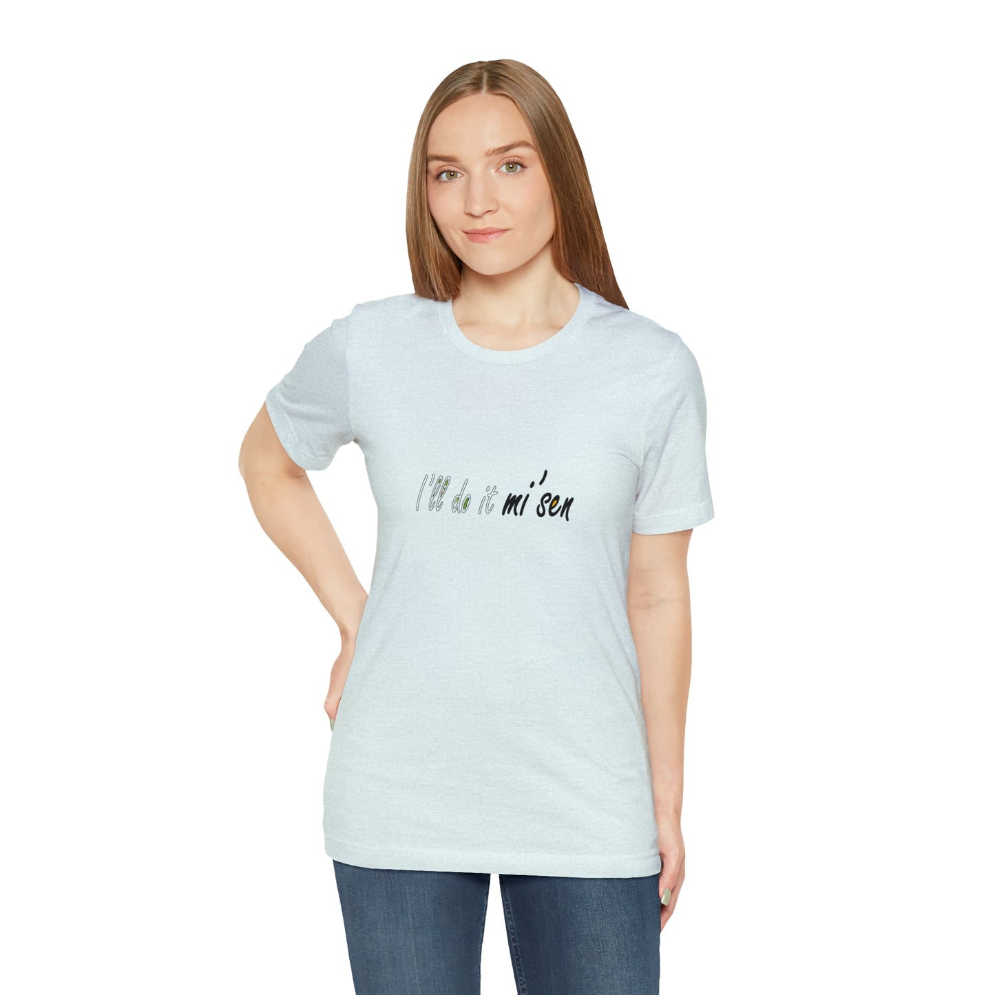 I'll do it mi' sen Sheffield Dialect Quote, Typography Unisex Jersey Short Sleeve Tee