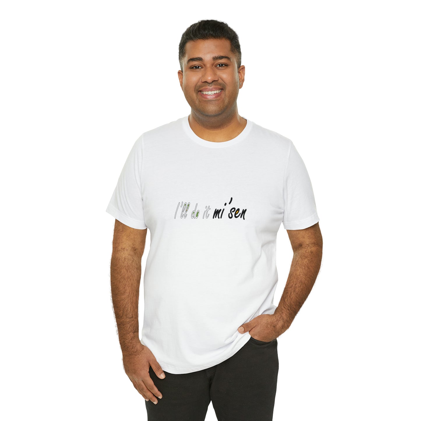 I'll do it mi' sen Sheffield Dialect Quote, Typography Unisex Jersey Short Sleeve Tee