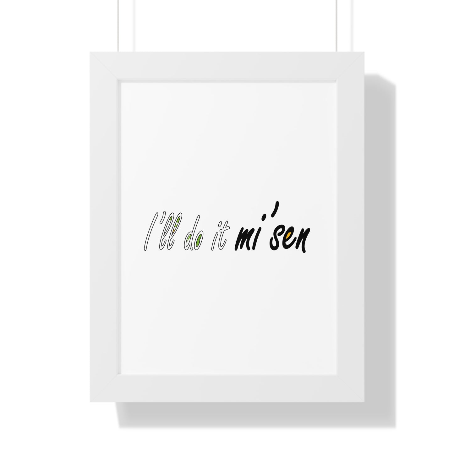 I'll do it mi' sen Sheffield Dialect Typography Quote Art Framed Vertical Poster