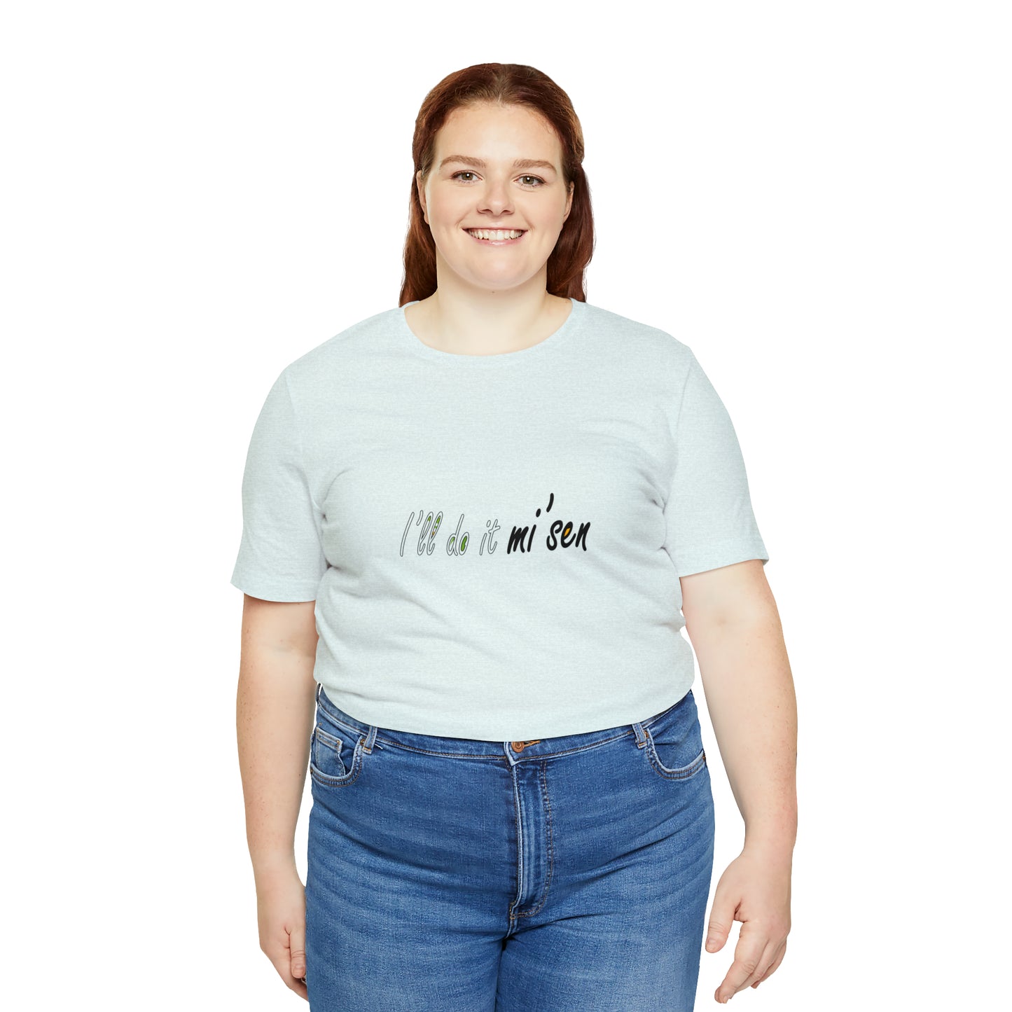 I'll do it mi' sen Sheffield Dialect Quote, Typography Unisex Jersey Short Sleeve Tee