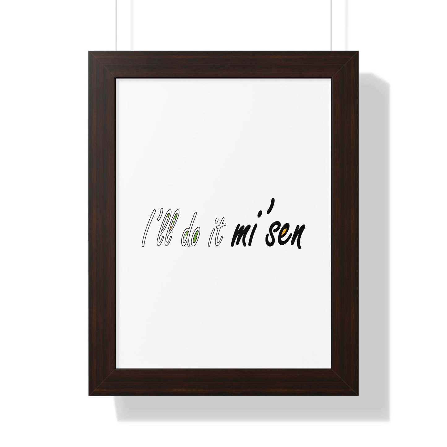 I'll do it mi' sen Sheffield Dialect Typography Quote Art Framed Vertical Poster