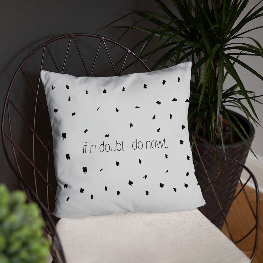 If in doubt - do nowt Sheffield Dialect Typography Basic Pillow