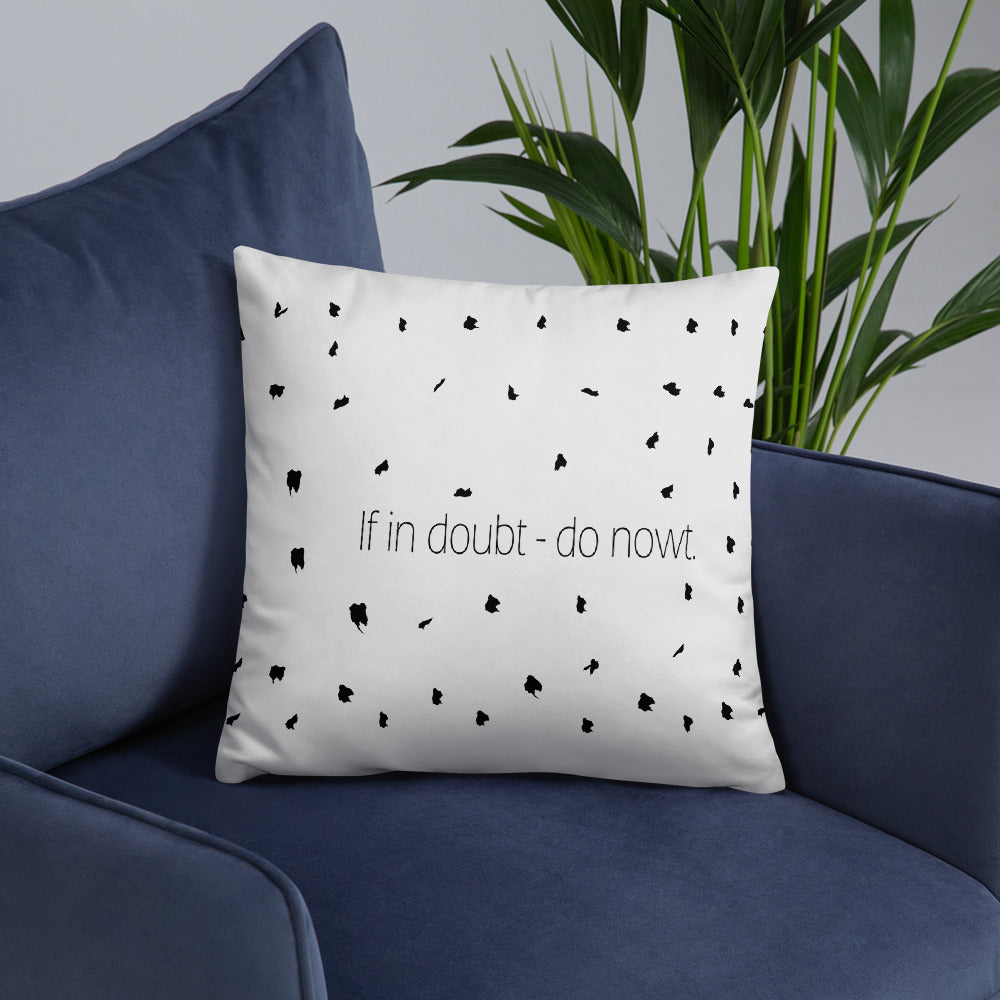 If in doubt - do nowt Sheffield Dialect Typography Basic Pillow