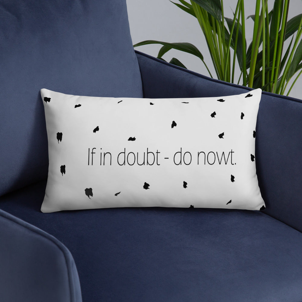 If in doubt - do nowt Sheffield Dialect Typography Basic Pillow