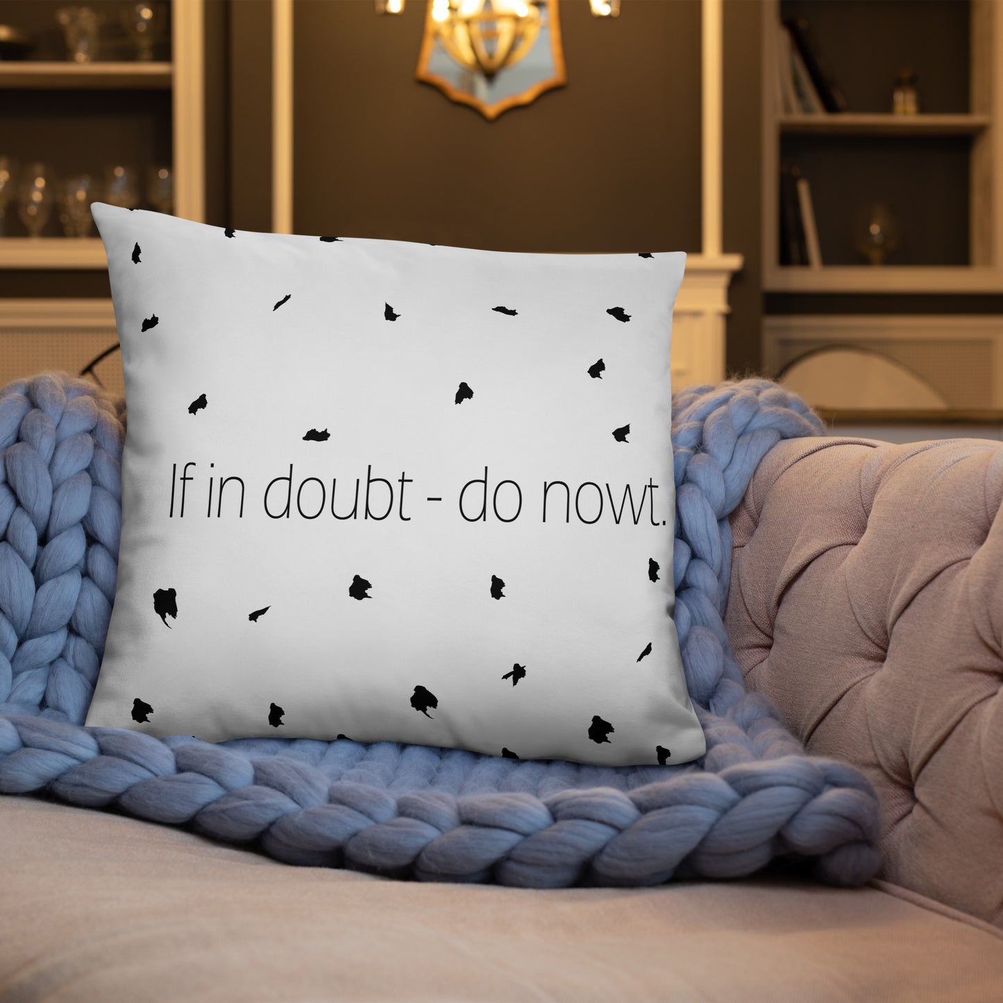 If in doubt - do nowt Sheffield Dialect Typography Basic Pillow