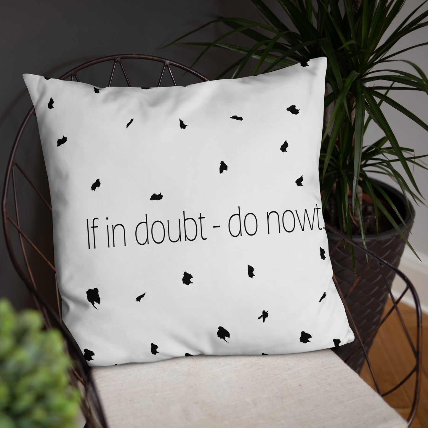 If in doubt - do nowt Sheffield Dialect Typography Basic Pillow