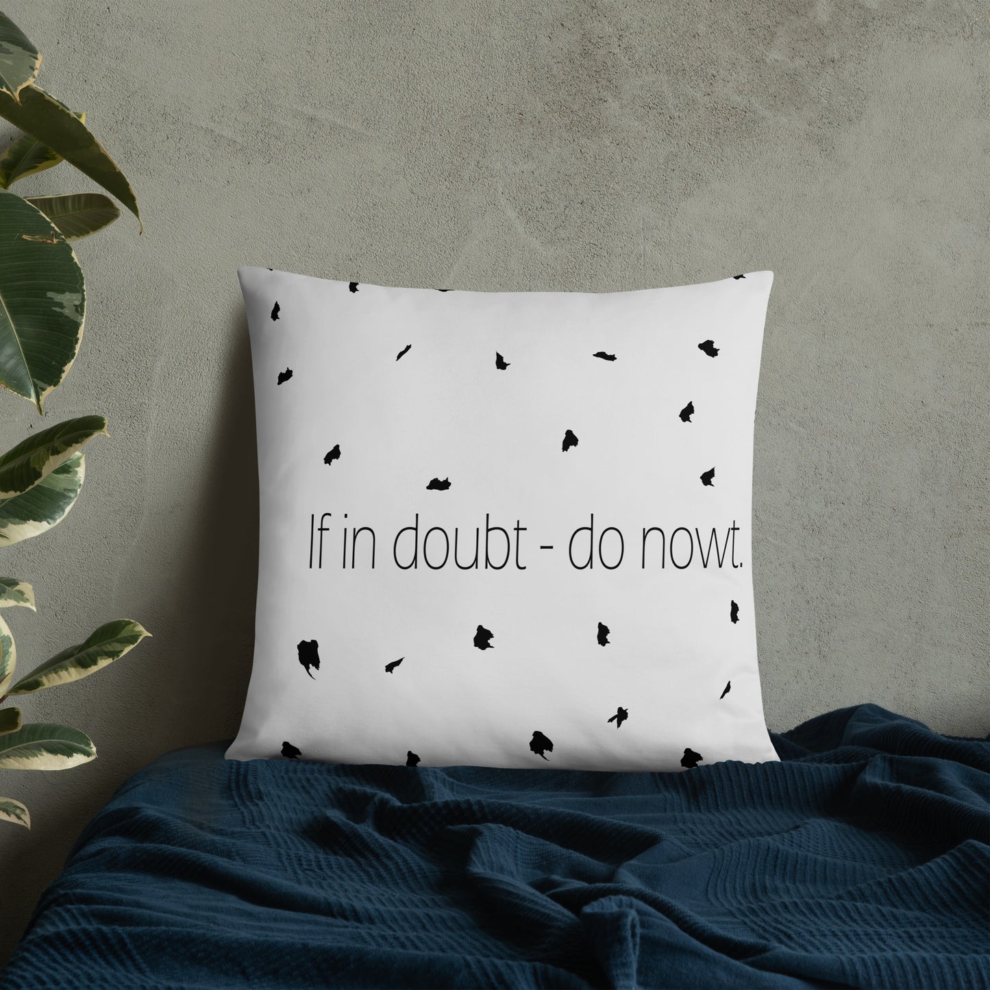 If in doubt - do nowt Sheffield Dialect Typography Basic Pillow